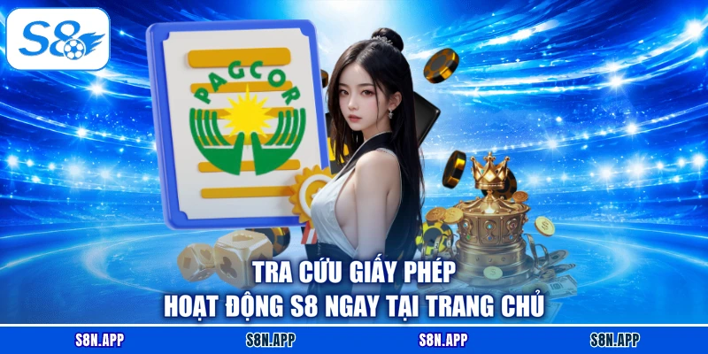 Tra cứu giấy phép hoạt động S8 ngay tại trang chủ Tra cứu giấy phép hoạt động S8 ngay tại trang chủ