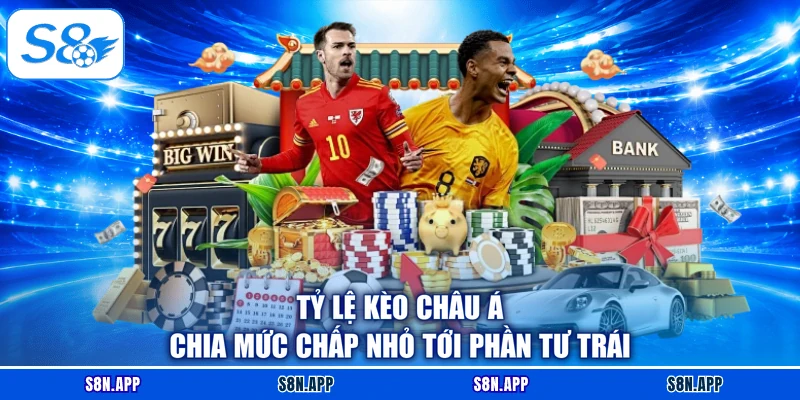 Tỷ lệ kèo châu Á chia mức chấp nhỏ tới phần tư trái Tỷ lệ kèo châu Á chia mức chấp nhỏ tới phần tư trái