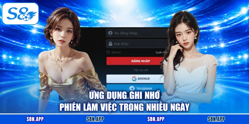 Ứng dụng ghi nhớ phiên làm việc trong nhiều ngày Ứng dụng ghi nhớ phiên làm việc trong nhiều ngày